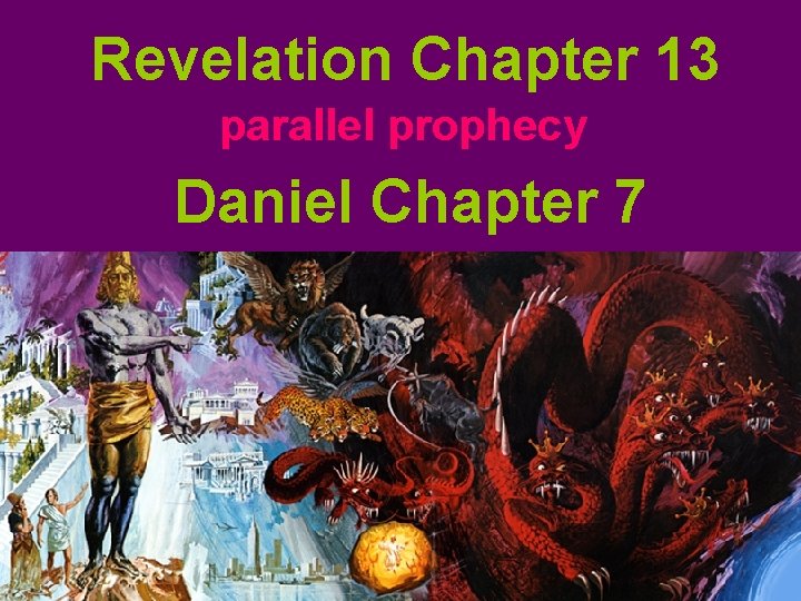 Revelation Chapter 13 parallel prophecy Daniel Chapter 7 
