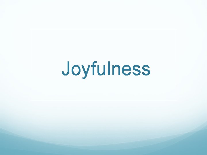 Joyfulness 