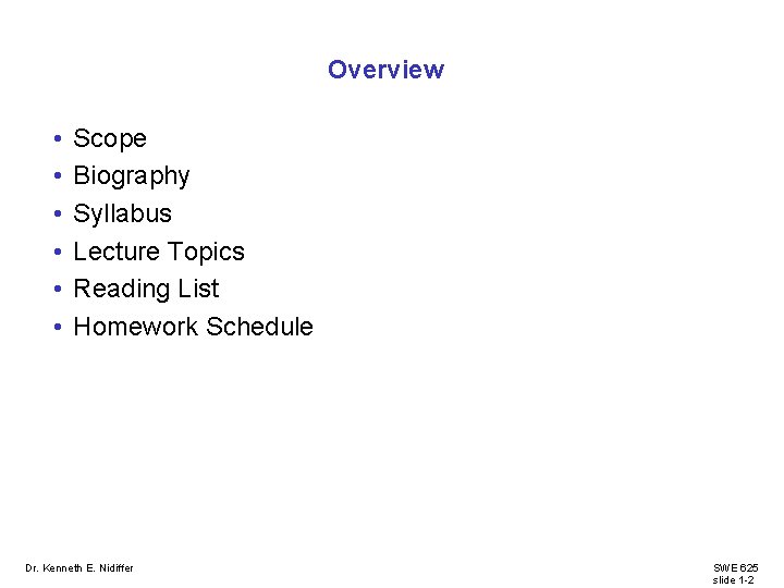 Overview • • • Scope Biography Syllabus Lecture Topics Reading List Homework Schedule Dr. Overview • • • Scope Biography Syllabus Lecture Topics Reading List Homework Schedule Dr.
