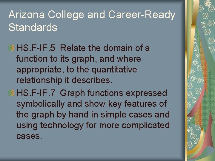 Arizona College and Career-Ready Standards HS. F-IF. 5 Relate the domain of a function Arizona College and Career-Ready Standards HS. F-IF. 5 Relate the domain of a function