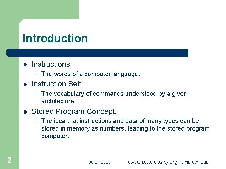 Introduction l Instructions: – l Instruction Set: – l The vocabulary of commands understood