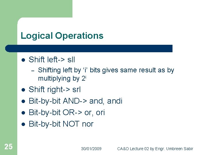 Logical Operations l Shift left-> sll – l l 25 Shifting left by ‘i’