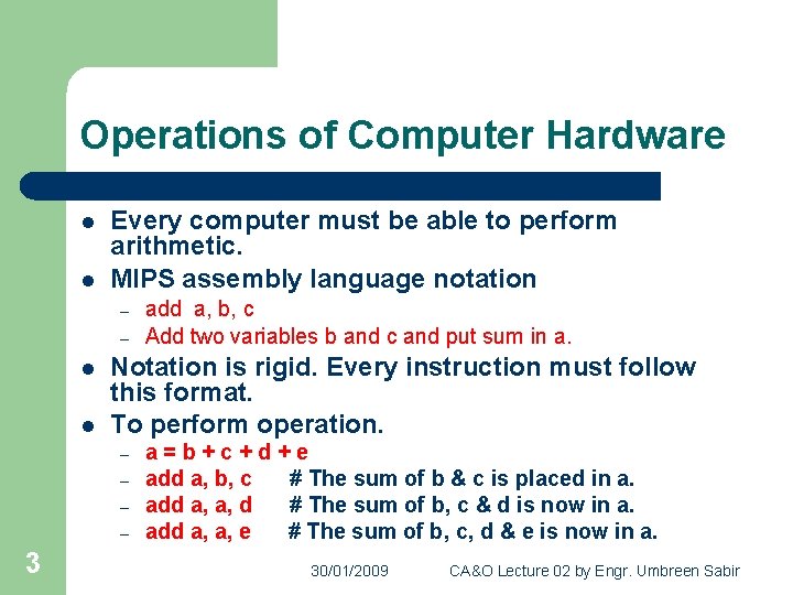 Operations of Computer Hardware l l Every computer must be able to perform arithmetic.