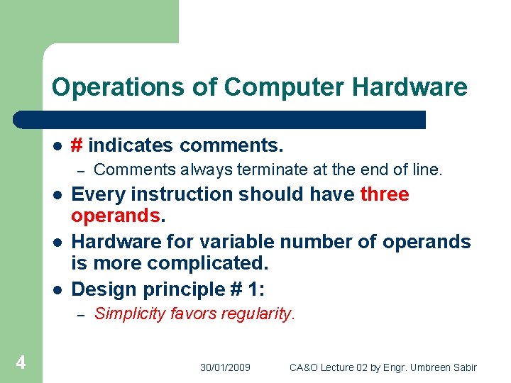 Operations of Computer Hardware l # indicates comments. – l l l Every instruction