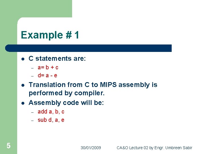 Example # 1 l C statements are: – – l l Translation from C