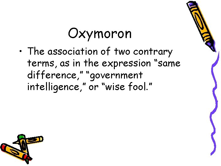 Oxymoron • The association of two contrary terms, as in the expression “same difference,