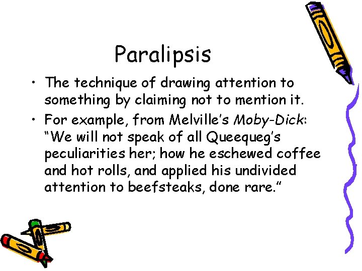 Paralipsis • The technique of drawing attention to something by claiming not to mention