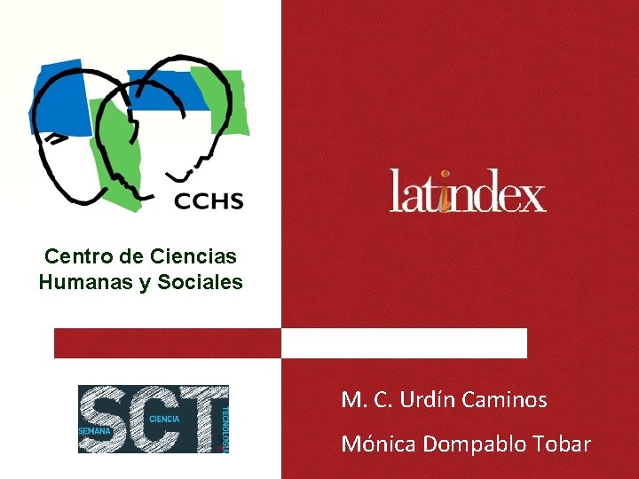 Centro de Ciencias Humanas y Sociales M. C. Urdín Caminos Mónica Dompablo Tobar 