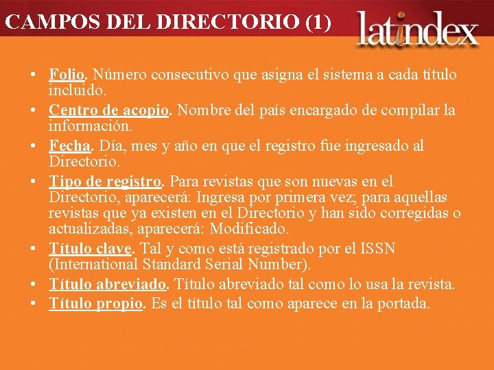 CAMPOS DEL DIRECTORIO (1) • Folio. Número consecutivo que asigna el sistema a cada