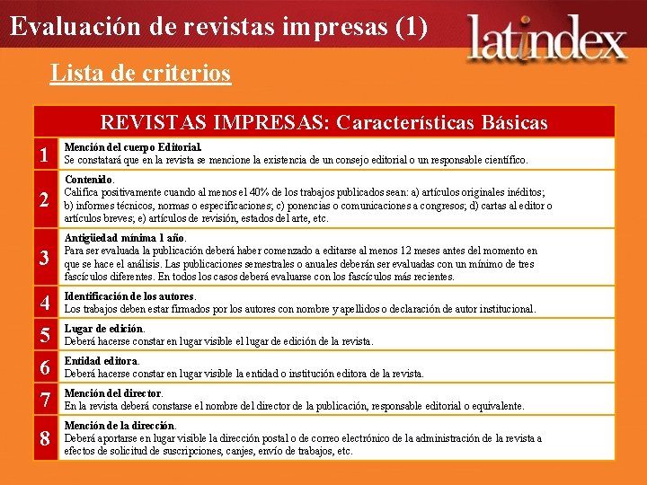 Evaluación de revistas impresas (1) Lista de criterios REVISTAS IMPRESAS: Características Básicas 1 Mención