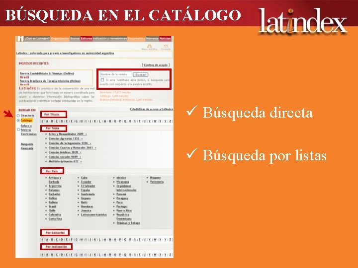 BÚSQUEDA EN EL CATÁLOGO ü Búsqueda directa ü Búsqueda por listas 