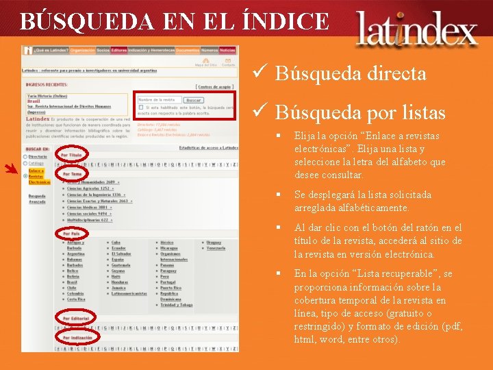 BÚSQUEDA EN EL ÍNDICE ü Búsqueda directa ü Búsqueda por listas § Elija la