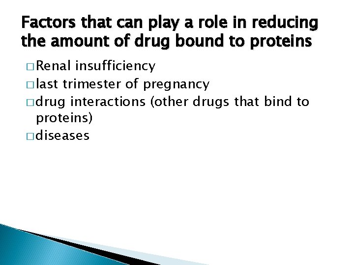 Factors that can play a role in reducing the amount of drug bound to
