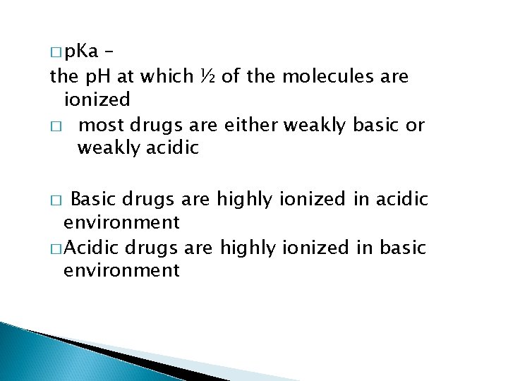 � p. Ka – the p. H at which ½ of the molecules are