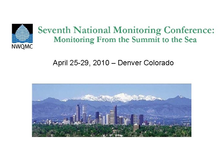 April 25 -29, 2010 – Denver Colorado 