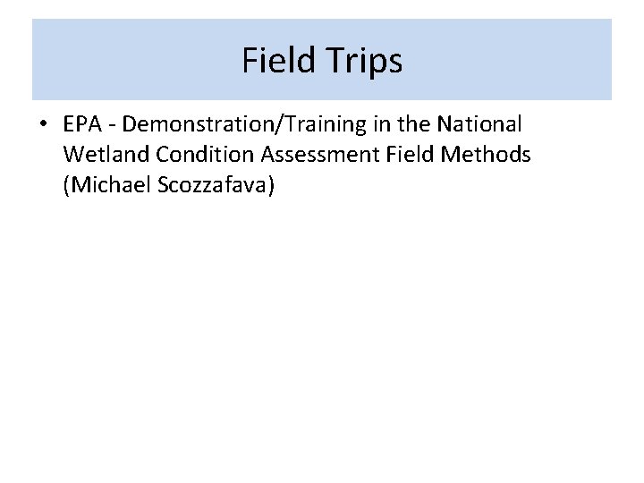Field Trips • EPA - Demonstration/Training in the National Wetland Condition Assessment Field Methods