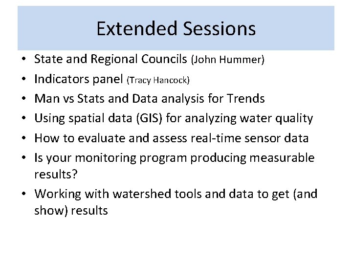 Extended Sessions State and Regional Councils (John Hummer) Indicators panel (Tracy Hancock) Man vs