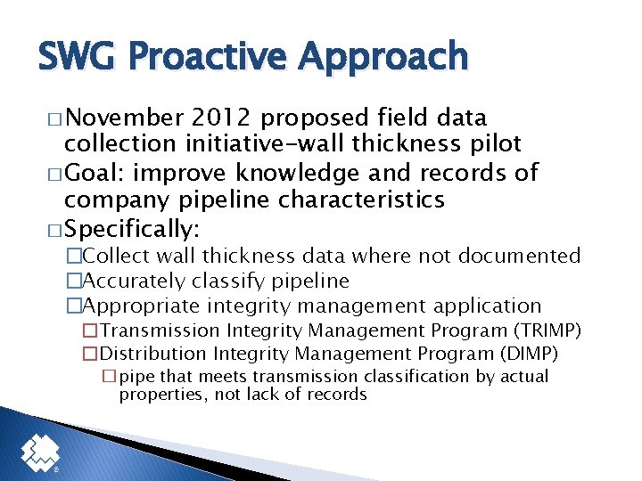 SWG Proactive Approach � November 2012 proposed field data collection initiative-wall thickness pilot �
