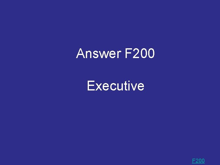 Answer F 200 Executive F 200 Answer F 200 Executive F 200