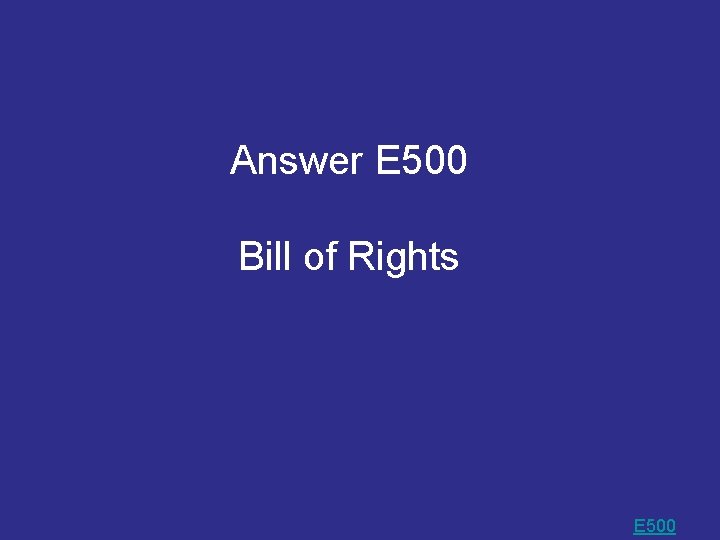 Answer E 500 Bill of Rights E 500 Answer E 500 Bill of Rights E 500