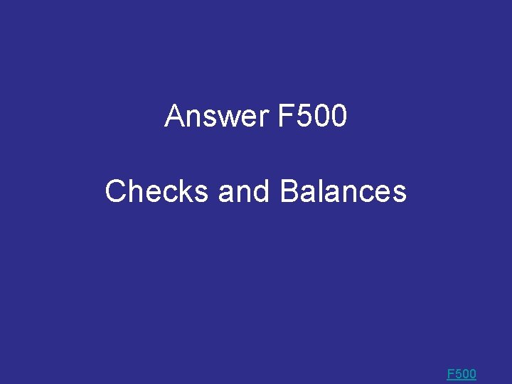 Answer F 500 Checks and Balances F 500 Answer F 500 Checks and Balances F 500