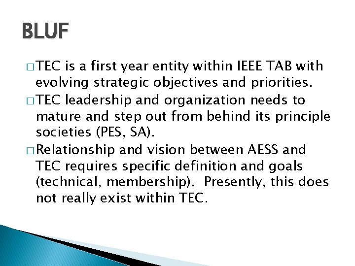 BLUF � TEC is a first year entity within IEEE TAB with evolving strategic