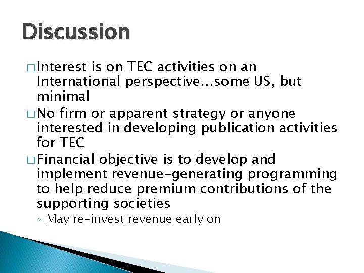Discussion � Interest is on TEC activities on an International perspective…some US, but minimal