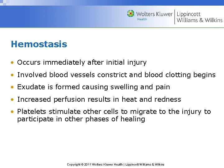 Hemostasis • Occurs immediately after initial injury • Involved blood vessels constrict and blood Hemostasis • Occurs immediately after initial injury • Involved blood vessels constrict and blood