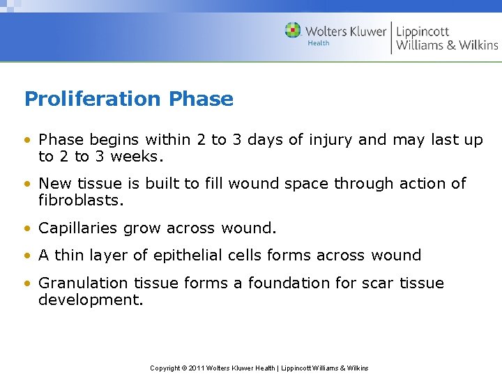 Proliferation Phase • Phase begins within 2 to 3 days of injury and may Proliferation Phase • Phase begins within 2 to 3 days of injury and may