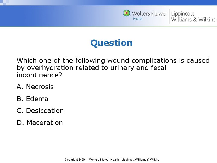 Question Which one of the following wound complications is caused by overhydration related to Question Which one of the following wound complications is caused by overhydration related to