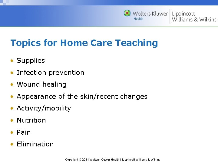 Topics for Home Care Teaching • Supplies • Infection prevention • Wound healing • Topics for Home Care Teaching • Supplies • Infection prevention • Wound healing •