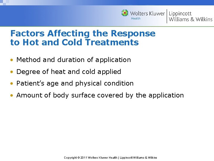 Factors Affecting the Response to Hot and Cold Treatments • Method and duration of Factors Affecting the Response to Hot and Cold Treatments • Method and duration of