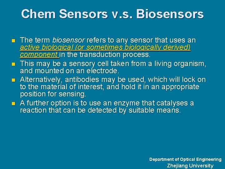 Chem Sensors v. s. Biosensors n n The term biosensor refers to any sensor