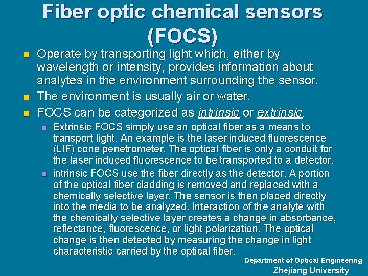 Fiber optic chemical sensors (FOCS) n n n Operate by transporting light which, either