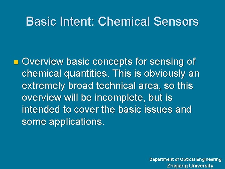 Basic Intent: Chemical Sensors n Overview basic concepts for sensing of chemical quantities. This