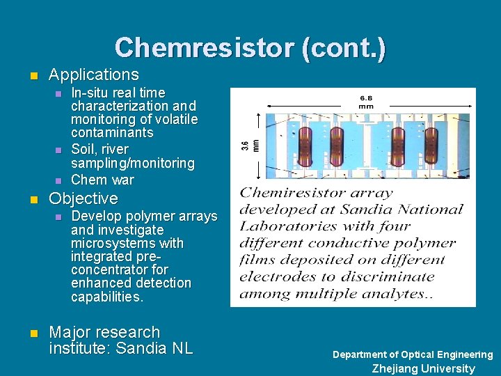 Chemresistor (cont. ) n Applications n n Objective n n In-situ real time characterization