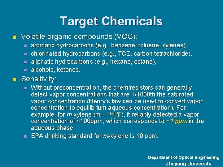 Target Chemicals n Volatile organic compounds (VOC): n n n aromatic hydrocarbons (e. g.