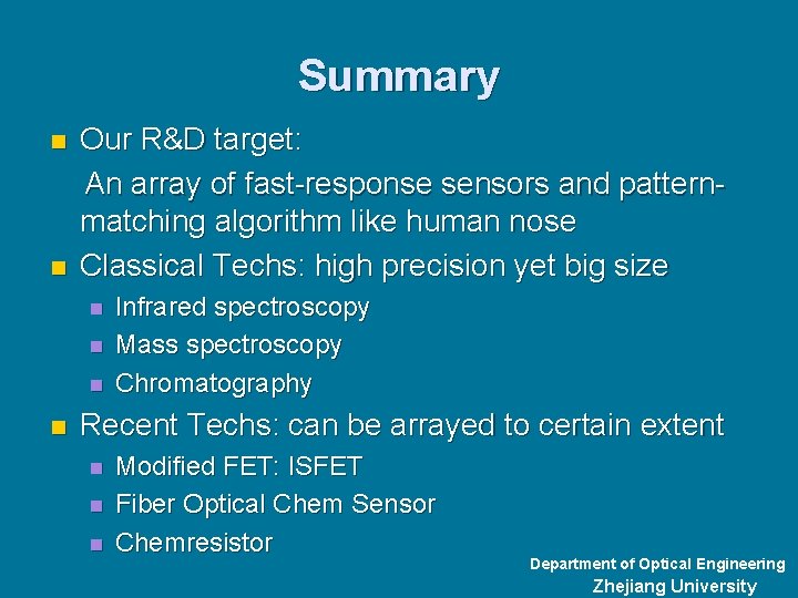 Summary n n Our R&D target: An array of fast-response sensors and patternmatching algorithm