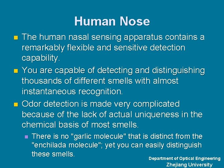 Human Nose n n n The human nasal sensing apparatus contains a remarkably flexible