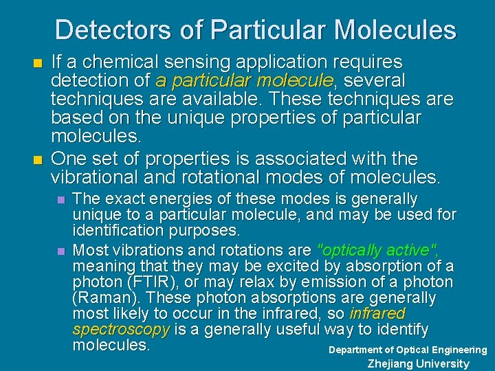 Detectors of Particular Molecules n n If a chemical sensing application requires detection of
