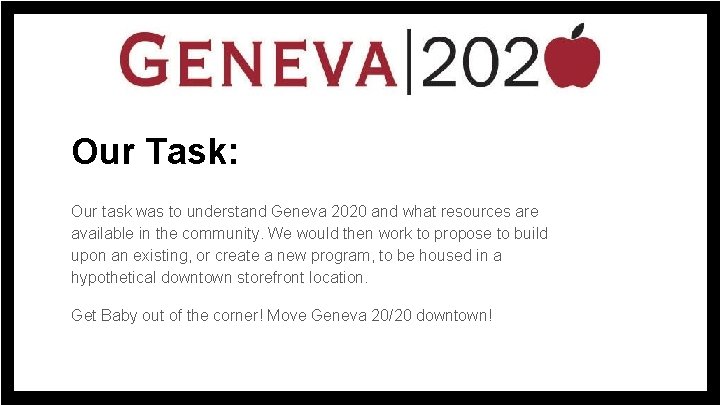 Our Task: Our task was to understand Geneva 2020 and what resources are available