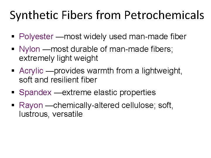 Synthetic Fibers from Petrochemicals § Polyester —most widely used man-made fiber § Nylon —most
