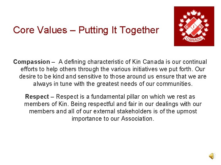 Core Values – Putting It Together Compassion – A defining characteristic of Kin Canada