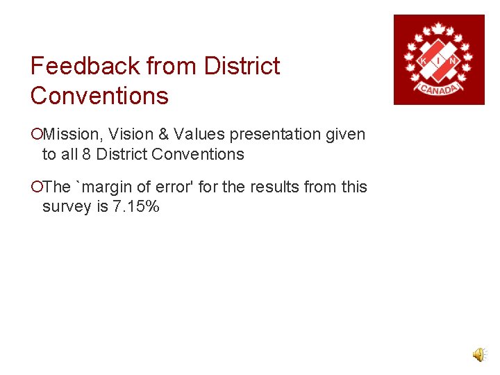 Feedback from District Conventions ¡Mission, Vision & Values presentation given to all 8 District