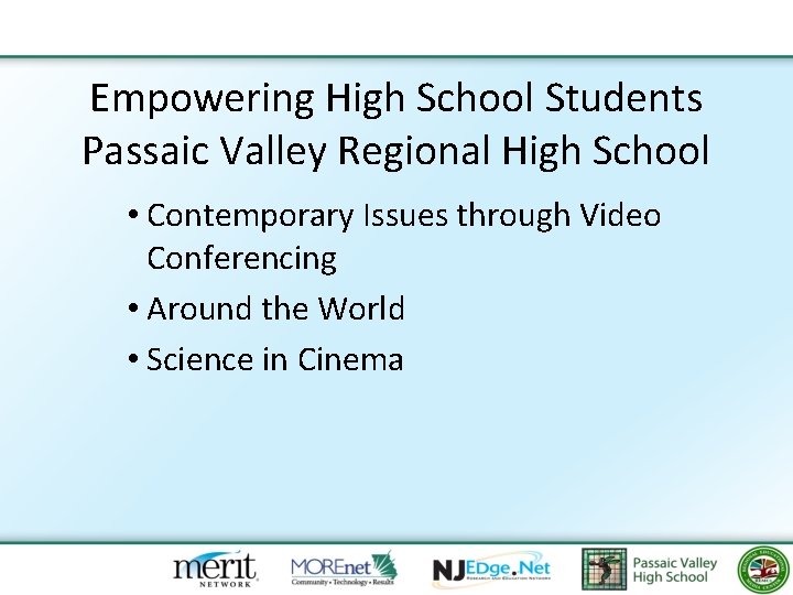 Empowering High School Students Passaic Valley Regional High School • Contemporary Issues through Video