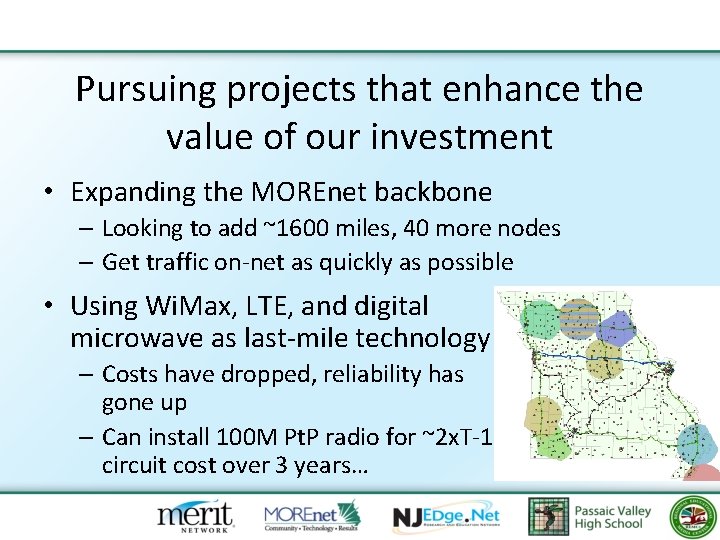 Pursuing projects that enhance the value of our investment • Expanding the MOREnet backbone