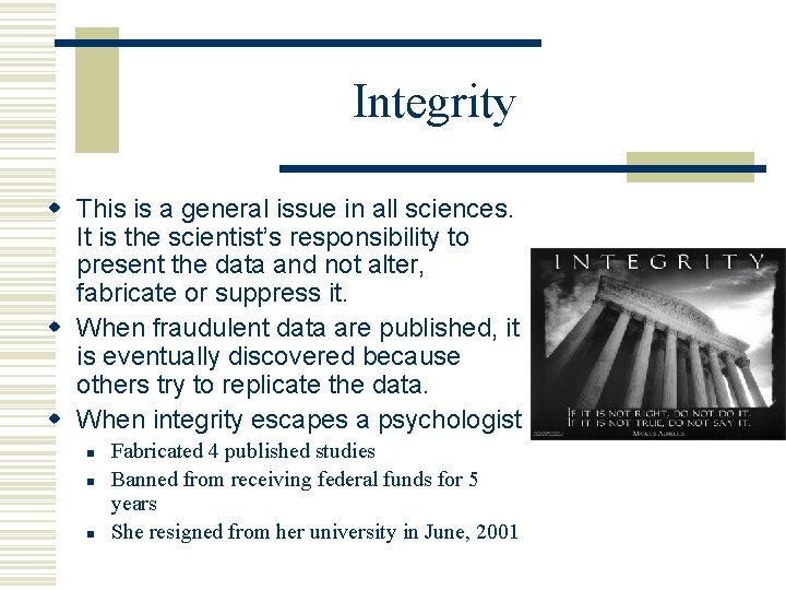 Integrity w This is a general issue in all sciences. It is the scientist’s