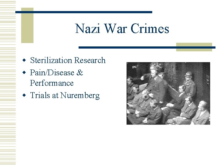 Nazi War Crimes w Sterilization Research w Pain/Disease & Performance w Trials at Nuremberg