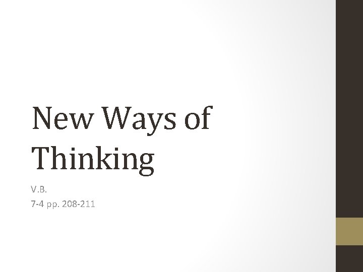 New Ways of Thinking V. B. 7 -4 pp. 208 -211 