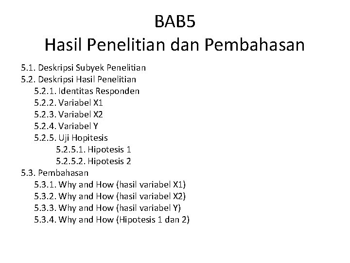 BAB 5 Hasil Penelitian dan Pembahasan 5. 1. Deskripsi Subyek Penelitian 5. 2. Deskripsi